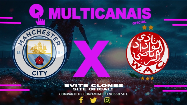 Assistir Manchester City x Wydad Casablanca AO VIVO Online 18/06/2025