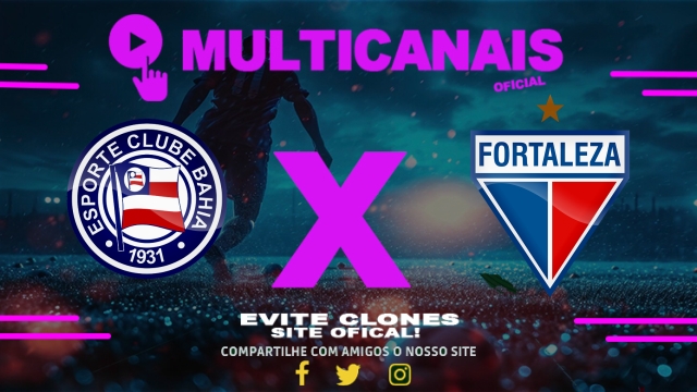Assistir Bahia x Fortaleza AO VIVO Online 09/07/2025