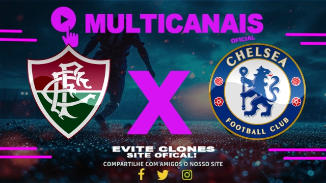 Assistir Fluminense x Chelsea AO VIVO Online 08/07/2025